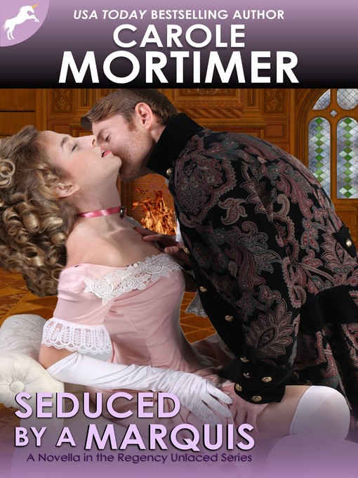 Title details for Seduced by a Marquis (Regency Unlaced 8) by Carole Mortimer - Available